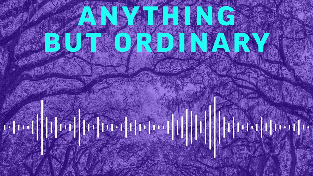 Savannah, Georgia: Anything But Ordinary, a Podcast