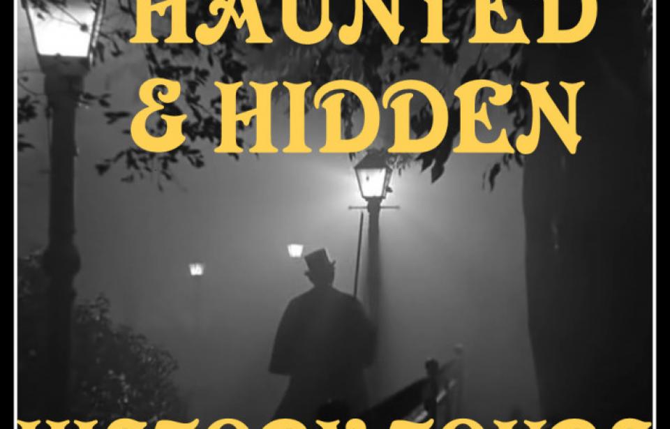 Haunted and Hidden History Walks Haunted and Hidden History Walks